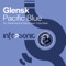 Pacific Blue (Daniel Kandi's Bangin Mix) - Glensk lyrics