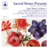 Sacred Bones Presents: Todo Muere Vol. 1