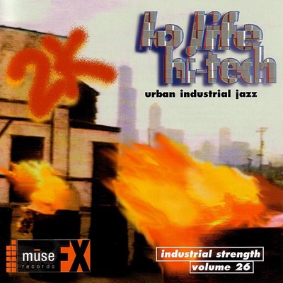 Lo Life Hi-Tech: Urban Industrial Jazz
