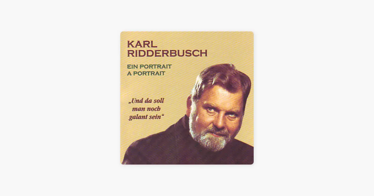 ‎Ein Portrait by Karl Ridderbusch — Apple Music Classical
