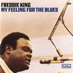 My Feeling for the Blues - Freddie King Cover Art