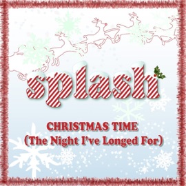 Christmas Time (The Night I've Longed For) [Full Version] Splash