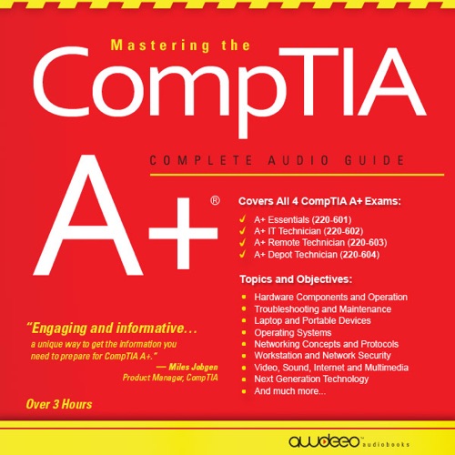 Mastering the CompTIA A+: Complete Audio Guide cover