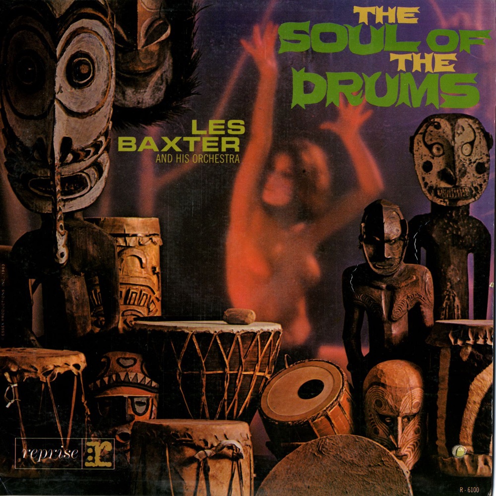 Обложка альбома «The Soul of the Drums (2005 Remaster)» — Les Baxter and His Orchestra