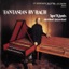 The Complete Fantasias of Johann Sebastian Bach
