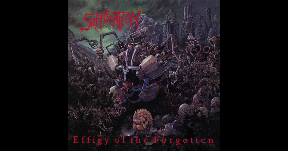 Effigy of the Forgotten - Album by Suffocation - Apple Music