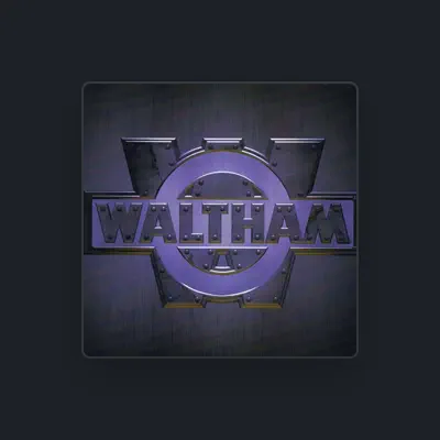 Listen to Waltham, watch music videos, read bio, see tour dates & more!