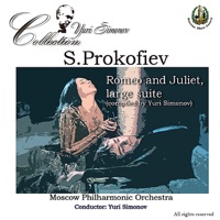 Prokofiev: Romeo and Juliet, Large Suite Compiled by Yuri Simonov - Moscow Philharmonic Orchestra & Yuri Simonov
