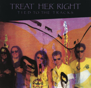 Tied to the Tracks - Treat Her Right