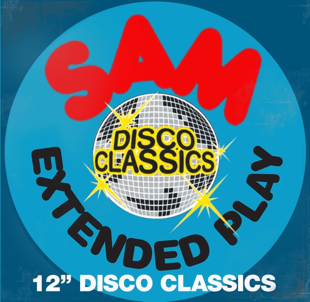 SAM Records Extended Play - 12" Disco Classics