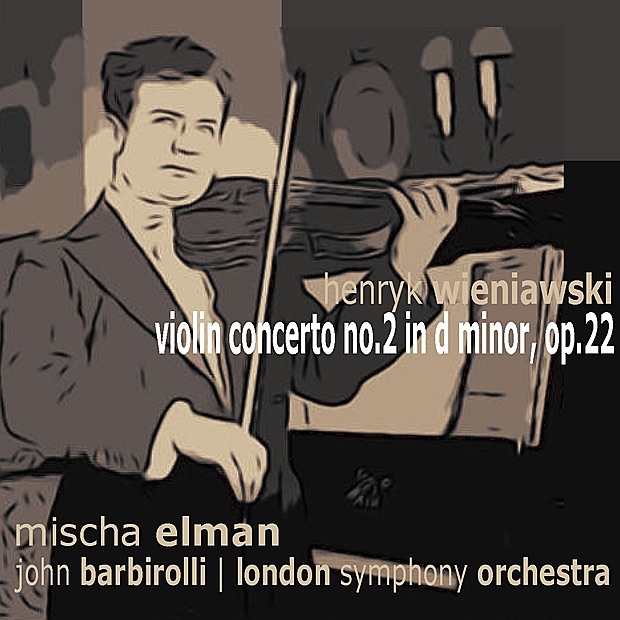 Обложка альбома «Wieniawski: Violin Concerto No. 2 In D Minor» — Mischa Elman, Alexander Hilsberg, London Symphony Orchestra & Sir John Barbirolli