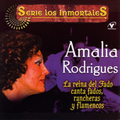Serie Los Inmortales: La Reina del Fado Canta Fados, Rancheras y Flamencos (Remastered) - Amália Rodrigues