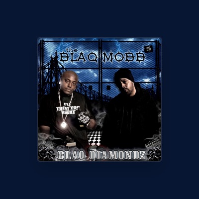 Listen to Blaq Mobb, watch music videos, read bio, see tour dates & more!