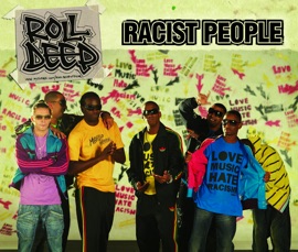 Racist People Roll Deep