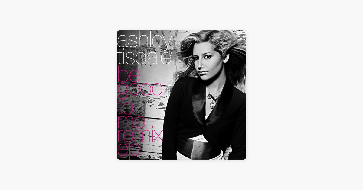 ‎Be Good to Me (Jack D. Elliot Mix) Song by Ashley Tisdale Apple Music