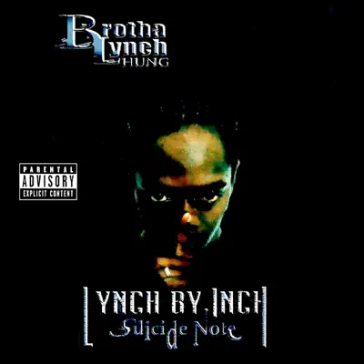 Lynch By Inch: Suicide Note - Brotha Lynch Hung Lynch By Inch: Suicide Note - Brotha Lynch Hung