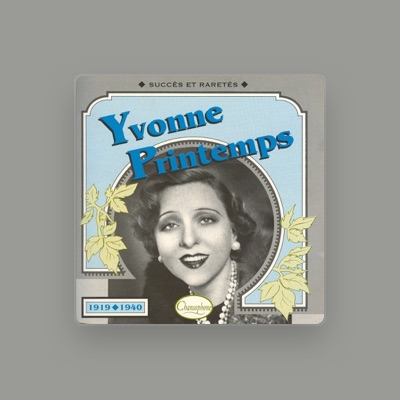 Listen to Yvonne Printemps, watch music videos, read bio, see tour dates & more!