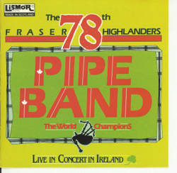 Live In Concert In Ireland - The 78th Fraser Highlanders Pipe Band Cover Art