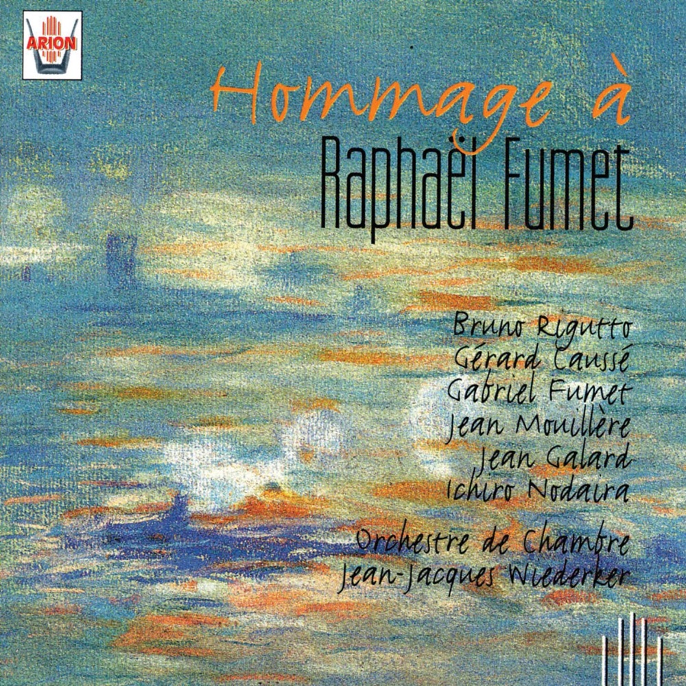Обложка альбома «Fumet : Hommage à Raphaël Fumet» — Orchestre de Chambre Jean-Jacques Wiederker, Bruno Rigutto, Gérard Caussé, Gabriel Fumet, Jean Mouillère, Jean Galard & Ichiro Nodaira