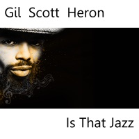 Is That Jazz - Single - Gil Scott-Heron