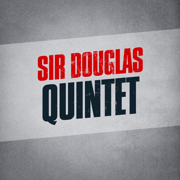 Sir Douglas Quintet (Live)