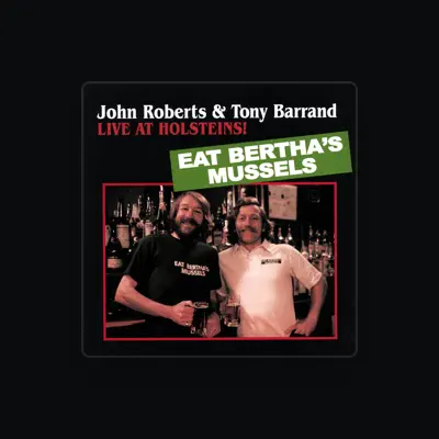 Listen to John Roberts & Tony Barrand, watch music videos, read bio, see tour dates & more!