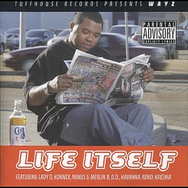 Life Itself (feat. Merlin B & Minus) Wayz