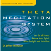 Theta Meditation System - Dr. Jeffrey Thompson new Single
