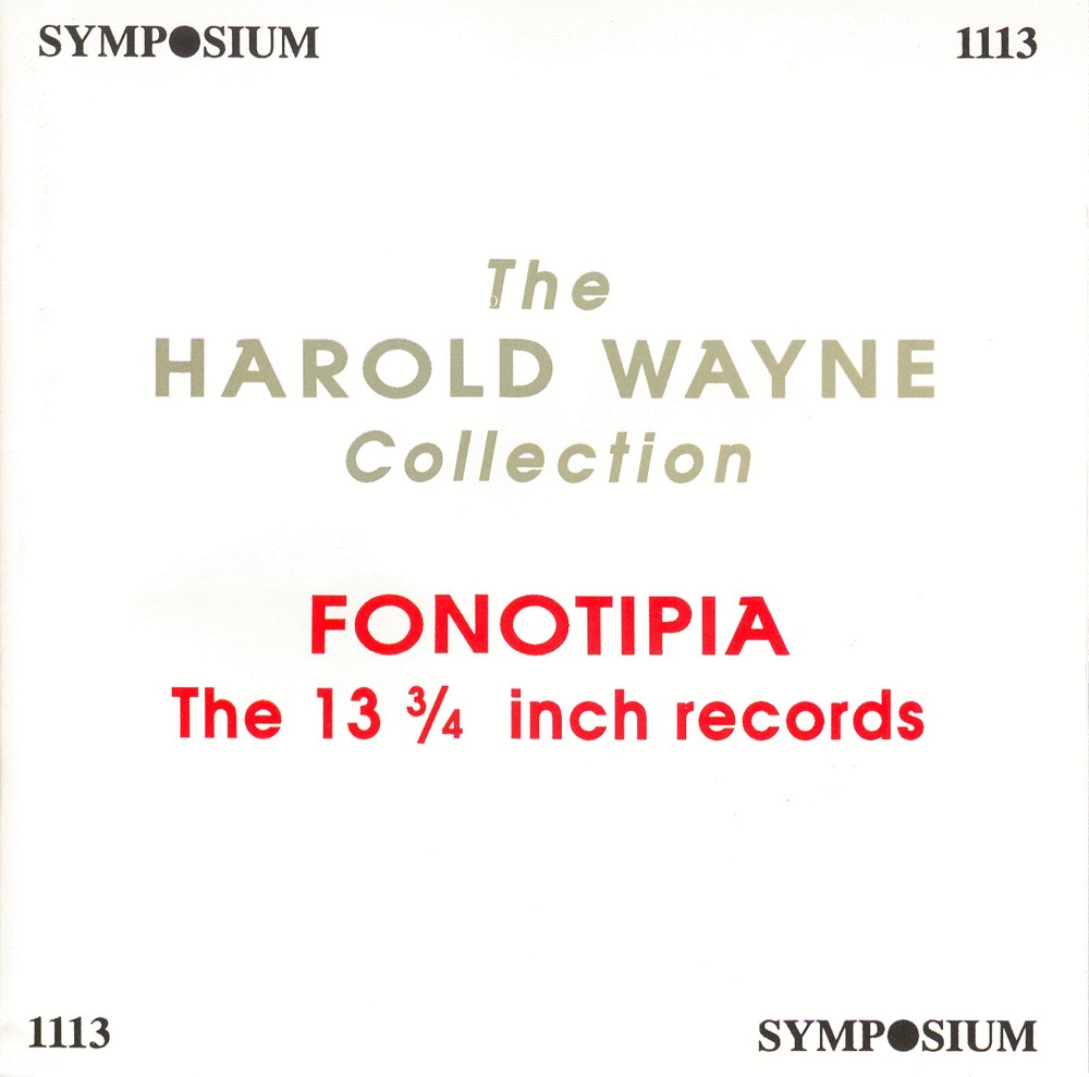 Обложка альбома «The Harold Wayne Collection, Vol. 13 (1904-1910)» — Studio Pianist, Giuseppe Pacini, Giannina Russ, Luigi Longobardi, Maria Barrientos, Armida Parsi-Pettinella, Alessandro Bonci, Edoardo Garbin, Oreste Luppi, Milan Teatro alla Scala Chorus, Mario Sammarco, Regina Pinkert, Giannina Lucacewska, Antonio Magini-Coletti, Georgette Brejean-Silver, Emile Scaramberg, Nazzareno de Angelis, Ester Mazzoleni, Riccardo Stracciari, Giuseppe Armanini, Studio Conductor, Studio Orchestra, Lina Pasini-Vitale, Ferruccio Corradetti & Elise Feinhals