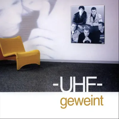 Geweint - Uhf