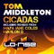 Cicadas (Marlon D's U.C. Colombian Mix) - Tom Middleton lyrics