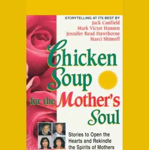 Chicken Soup for the Mother's Soul: Stories to Open the Hearts and Rekindle the Spirits of Mothers cover
