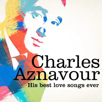 His Best Love Songs Ever - Charles Aznavour