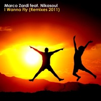 I Wanna Fly (feat. Nikasoul) [Remixes 2011] - Marco Zardi