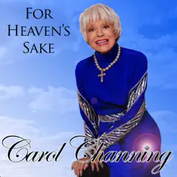 For Heaven's Sake - Carol Channing For Heaven's Sake - Carol Channing