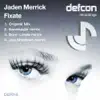 Jaden Merrick - Fixate (Original Mix)