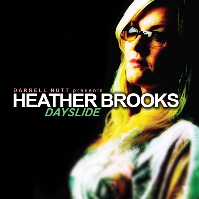 Darrell Nutt Presents Heather Brooks: Dayslide (feat. Heather Brooks)