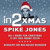 Spike Jones & His City Slickers - (All I Want For Christmas Is) My Two Front Teeth