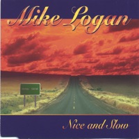 Mike Logan - Nice and Slow
