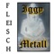 Fleisch - Iggy Metall lyrics