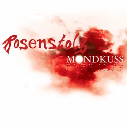 Mondkuss - Rosenstolz Mondkuss - Rosenstolz