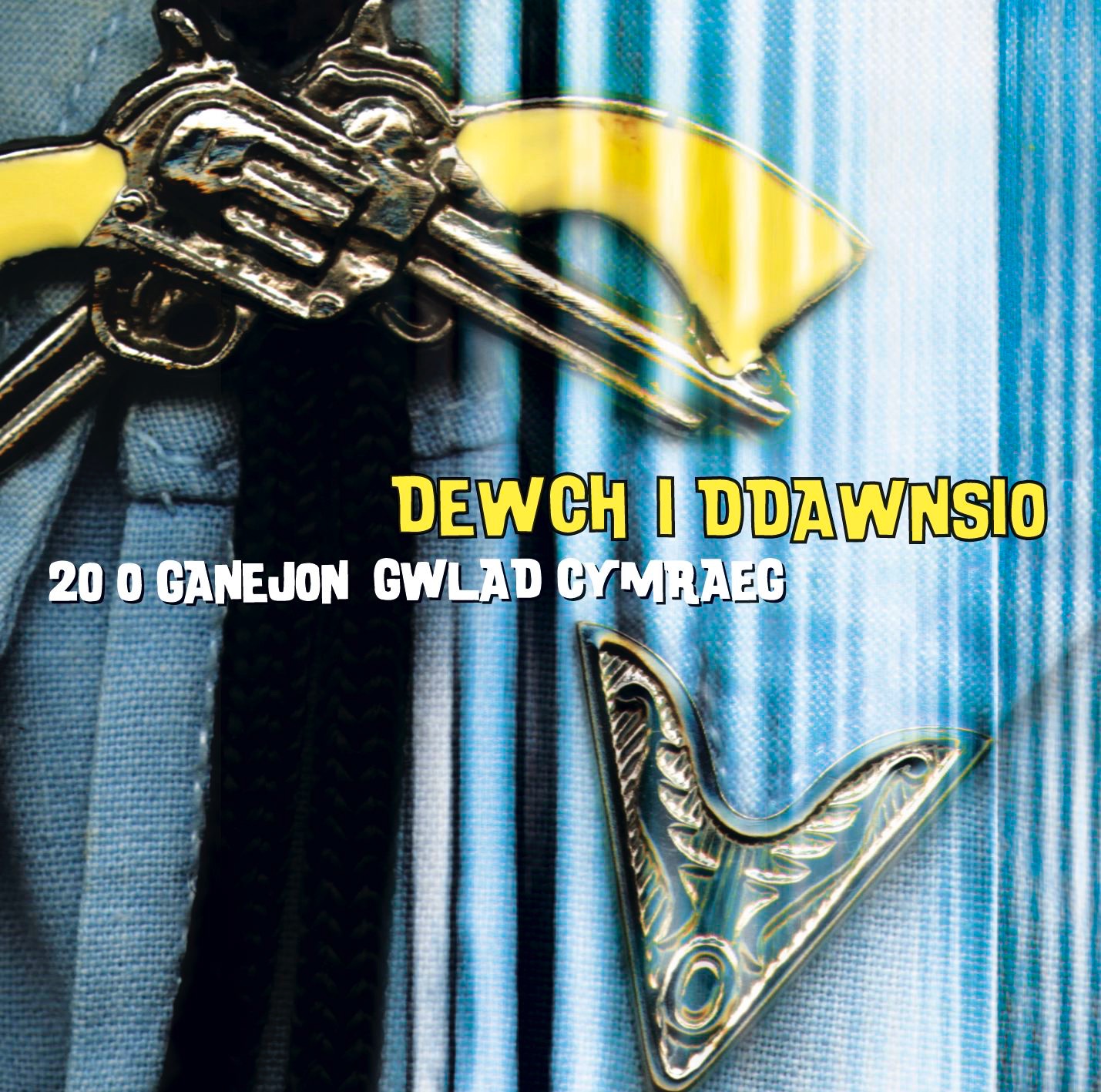 Dewch I Ddawnsio - 20 O Ganeuon Gwlad Cymraeg
