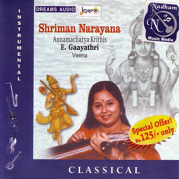 Обложка альбома «Shriman Narayana (Annamacharya Krithis) (Vinyl,Out of Print,,Live,Re-mastered,Collection,Bonus Tracks,Promotional)» — E. Gayathri
