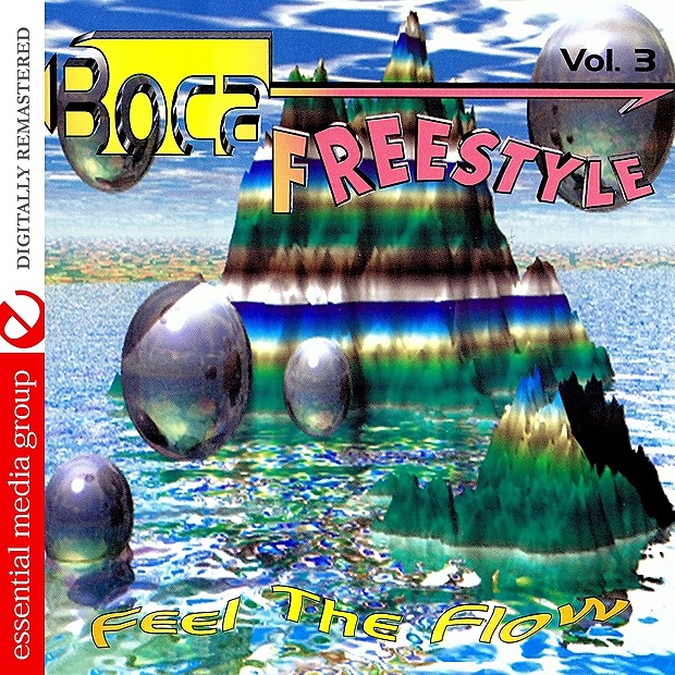 Boca Freestyle Vol. 3: Feel The Flow (Digitally Remastered)