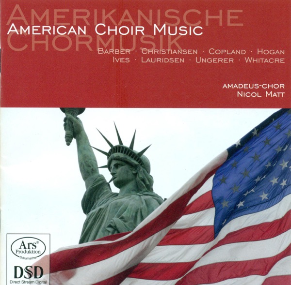 Choral Concert: Amadeus Choir - Barber, S. - Copland, A. - Whitacre, E. - Christiansen, P. - Lauridsen, M.J. - Ungerer, U. - Ives, C. - Hogan, M