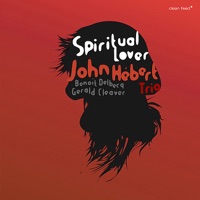 Spiritual Lover - John Hébert Trio