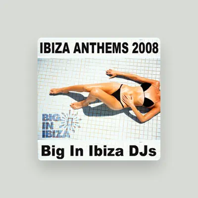 Listen to Big In Ibiza DJs, watch music videos, read bio, see tour dates & more!