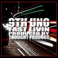 Fast Livin' - Single - 9th Uno