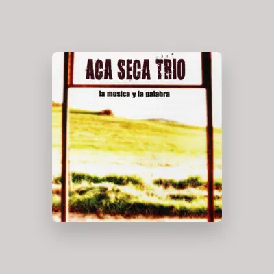 Listen to Aca Seca Trio, watch music videos, read bio, see tour dates & more!