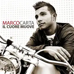 Il Cuore Muove - Marco Carta Il Cuore Muove - Marco Carta